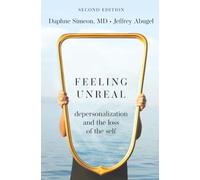 Feeling Unreal: Depersonalization and the Loss of the Self