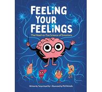 Feeling Your Feelings: The Head-to-Toe Science of Emotions