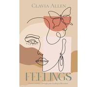 FEELINGS: A Chosen Journey Through Pain, Healing, and Liberation