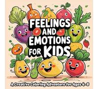Feelings and Emotions for Kids: A Creative Coloring Adventure for Ages 4-8: A Therapy-Inspired Book to Help Little Ones Spot and Color Their Emotions