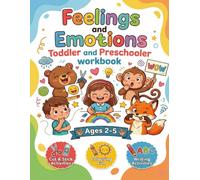 Feelings and Emotions Workbook : A Cut & Paste, Colouring and Writing Activity Book for Toddlers & Preschoolers to Learn About Emotions, Coping Skills, and Empathy (Ages 2-5)