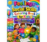 Feelings and Social Skills Coloring Book for Kids: Fun SEL Activities to Build Confidence, Kindness, Friendship, and Emotional Growth