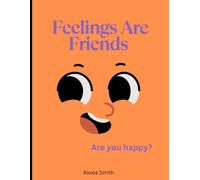 Feelings are Friends
