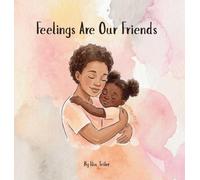 Feelings Are Our Friends