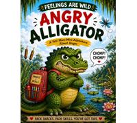 Feelings are Wild: Angry Alligator