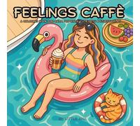 Feelings Caffe: A Coloring Book About Emotions for Kids: Learn to Identify and Express Emotions with Fun Coloring Pages - Emotional Awareness and Social-Emotional Learning (Cup of Caffè Moments)