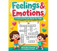 Feelings & Emotions Crossword Puzzle Book for Kids: 100 Fun SEL Crosswords to Teach Emotions, Coping Skills, and Positive Habits for Kindergarten to Grade 3