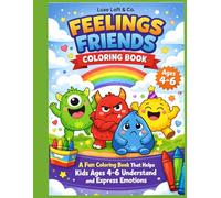 Feelings Friends Coloring Book: A Fun Coloring Book That Helps Kids Ages 4-6 Understand and Express Emotions