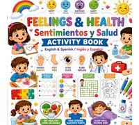 FEELINGS & HEALTH / Sentimientos y Salud ACTIVITY BOOK: English & Spanish / Inglés y Español