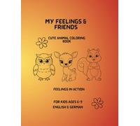 Feelings in Action: A Mindful Coloring Book for Kids Ages 6-9 | Emotional & Social Skills | English & German (Mindful Feelings Coloring Book Series)