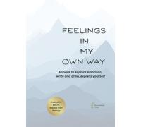 Feelings In My Own Way: A gentle, inclusive daily journal for all children, including neurodivergent kids, to explore emotions, sensory experiences, and authentic self-expression.
