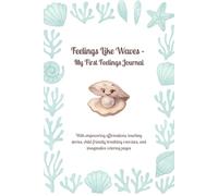 Feelings Like Waves - My First Feelings Journal: With empowering affirmations, creative coloring pages, and inspiring stories to build self-confidence and inner strength