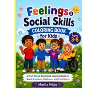 Feelings & Social Skills Coloring Book for Kids: A Fun Social Emotional Learning Book to Teach Emotions, Kindness, Confidence, and Positive Behavior