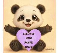 Feelings with Pandy: Loved: A beautifully illustrated children’s book about feelings and emotions, helping kids recognize, understand, and express their emotions with love and confidence.