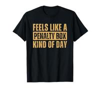 Feels Like a Penalty Box Kind of Day Funny Hockey Camiseta