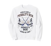Feels Like a Penalty Box Kind of Day Funny Hockey Sudadera