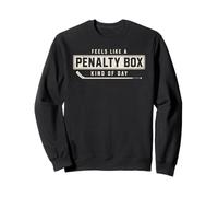 Feels Like A Penalty Box Kind of Day Hockey Lovers Sudadera
