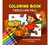 Feels Like Fall Coloring Book: Fall Season Coloring for All Ages - Easy and Bold (Coloring Books for Kids)