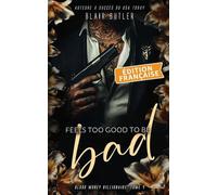 Feels Too Good To Be Bad, Édition française: Une romance mafieuse avec un milliardaire, série complète de 6 livres: 4 (Blood Money Billionaire)