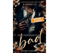 Feels Too Good To Be Bad, svensk utgåva, bok 4 (Blood Money Billionaire, En Serie Med 6 Böcker)