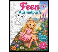 Feen Ausmalbuch für Kinder ab 4 Jahren - Zauberhafte Feen, Einhörner & magische Abenteuer mit 2 bunten Bonus-Labyrinth-Seiten: Große einfache Motive ... (Patrick Wittwer Kinder-Ausmalbuch-Serie)