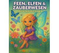 Feen, Elfen & Zauberwesen - Mein Malbuch ab 4