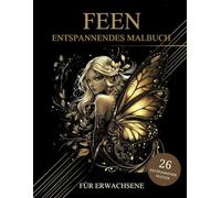 Feen Malbuch Für Erwachsene: Fantasy-Feen Muster zum Ausmalen - Stressabbau & Entspannung