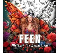 Feen: Malbuch für Erwachsene mit 60 Skizzen feen. (Fantastische Welten)