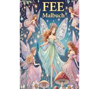 Feen-Malbuch für Kinder: Mein Erstes Großes Buch mit Einfachen, Pädagogischen Ausmalbildern von Prinzessinnen und Feen für Jungen & Mädchen, ... Malvorlagen für Kleinkinder! (Coloring Pages)