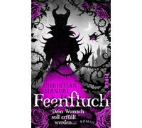 Feenfluch - Dein Wunsch soll erfüllt werden ...: Roman | Düster-atmosphärische Fairy-Tale-Fantasy