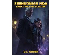 Feenkönigs NDA: Pakt der Schatten: 2