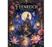 Feenreich: Malbuch für Erwachsene | 55 Illustrationen im Jugendstil mit Feen, Feenschlössern und magischen Wesen | Einseitig bedruckt zur Entspannung und Stressbewältigung
