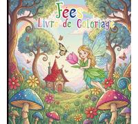Fées Livre de Coloriage: 50 Dessins Magiques de Fées - Pour Filles et Garçons, Avec et Sans Décor,