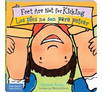 Feet Are Not for Kicking / Los pies no son para patear Board Book (Best Behavior®)
