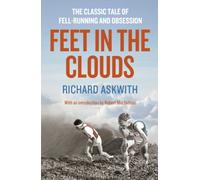 Feet in the Clouds: The Classic Tale of Fell-Running and Obsession