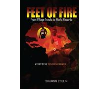 FEET OF FIRE: From Village Tracks to World Records