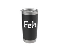 Feh: Yiddish para "lo que sea", "suficiente" o "bah" (no fih) Vaso térmico de acero inoxidable de doble pared