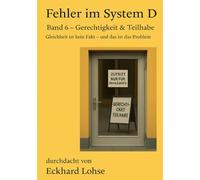 Fehler im System D Band 6 Gerechtigkeit & Teilhabe: Gleichheit ist kein Fakt - und das ist das Problem