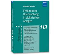 Fehlerstrom-Überwachung in elektrischen Anlagen: Grundlagen, Anwendungen und Technik der Differenzstrommessung in Wechsel- und ... nach DIN EN 62020 (VDE 0663)