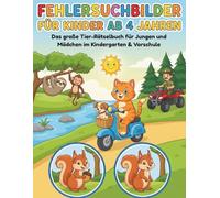 Fehlersuchbilder für Kinder ab 4 Jahren: 5 Unterschiede finden | Das große Tier-Rätselbuch für Jungen und Mädchen im Kindergarten & Vorschule - Konzentration fördern und Spaß haben