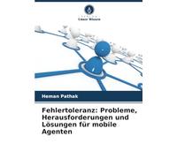 Fehlertoleranz: Probleme, Herausforderungen und Lösungen für mobile Agenten