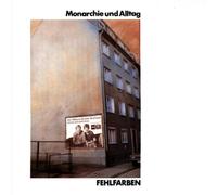 Fehlfarben - Monarchie und Alltag