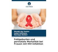 Fehlgeburten und perinatale Mortalität bei Frauen mit HIV-Infektion