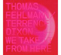 Fehlmann, Thomas - We Take It From Here