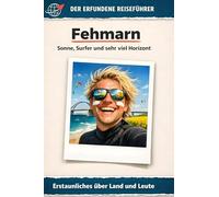 Fehmarn: Sonne, Surfer und sehr viel Horizont. Der erfundene Reiseführer