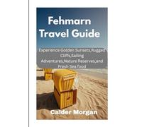 Fehmarn Travel Guide: Experience Golden Sunsets, Rugged Cliffs, Sailing Adventures, Nature Reserves, and Fresh Seafood