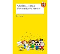 Feiern mit den Peanuts. Best of Peanuts in Reclams Universal-Bibliothek: Schulz, Charles M. - 75 Jahre Snoopy und Co. - die besten Cartoons - 14582