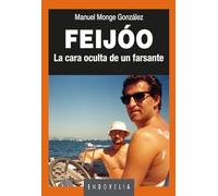 Feijóo. La cara oculta de un farsante: 12 (Endovelia)