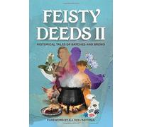Feisty Deeds II: Historical Tales of Batches and Brews