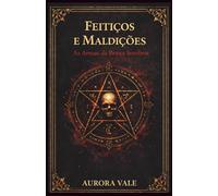 Feitiços e Maldições: As Armas da Bruxa Sombria (Série Magia Negra)